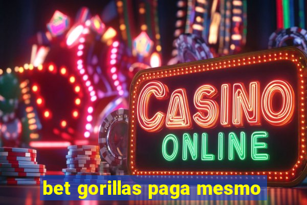 bet gorillas paga mesmo